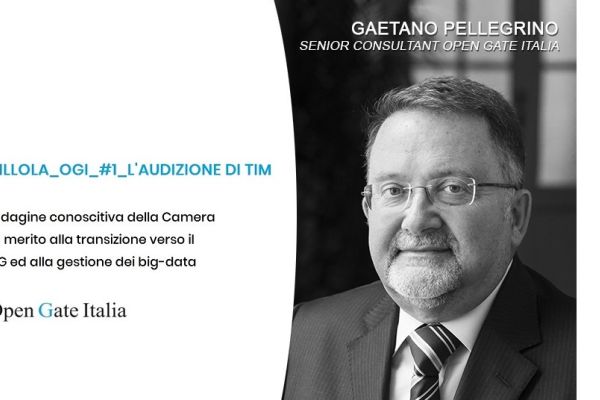 Indagine conoscitiva della Camera in merito alla transizione verso il 5G ed alla gestione dei big-data. PILLOLA_OGI_#1_L’AUDIZIONE DI TIM