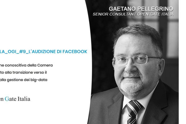 Indagine conoscitiva della Camera in merito alla transizione verso il 5G ed alla gestione dei big-data. PILLOLA_OGI_#9_L’AUDIZIONE DI FACEBOOK