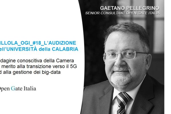 Indagine conoscitiva della Camera in merito alla transizione verso il 5G ed alla gestione dei big-data. PILLOLA_OGI_#18_L’AUDIZIONE dell’UNIVERSITÀ della CALABRIA